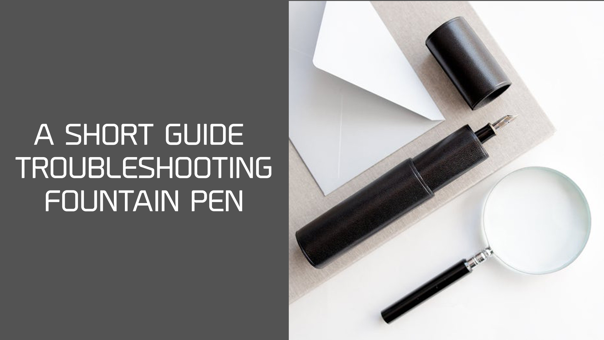 You are currently viewing Troubleshooting Guide for Fountain Pen